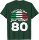 This Italian Just Turned 80 Italy 80th Birthday Gag Gift T-Shirt - T-Shirt | Forest