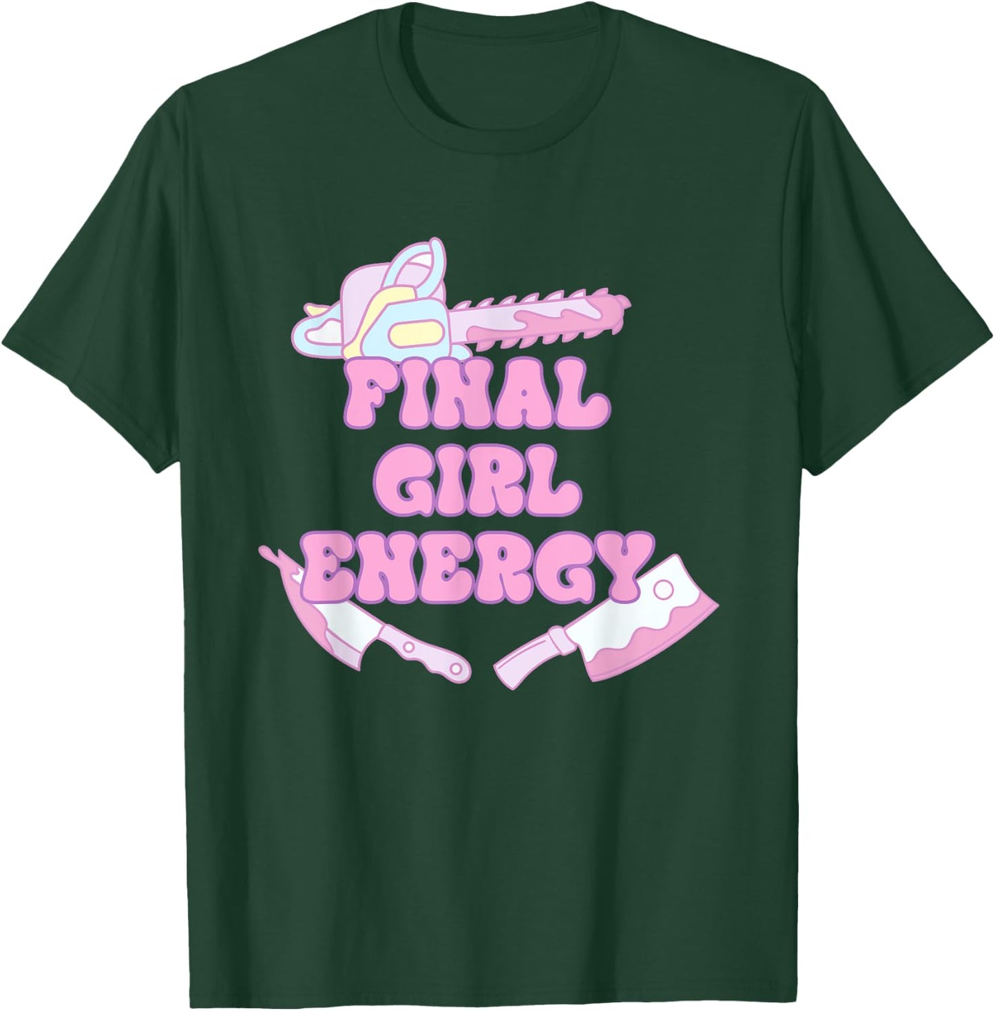 Final Girl Energy Funny Apparel T-Shirt - T-Shirt | Forest