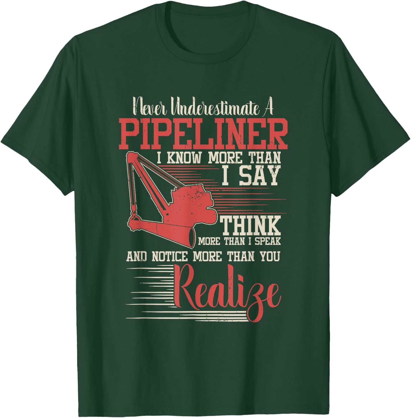 Funny Pipeliner T Shirt - Never Underestimate A Pipeliner T-Shirt - T-Shirt | Forest