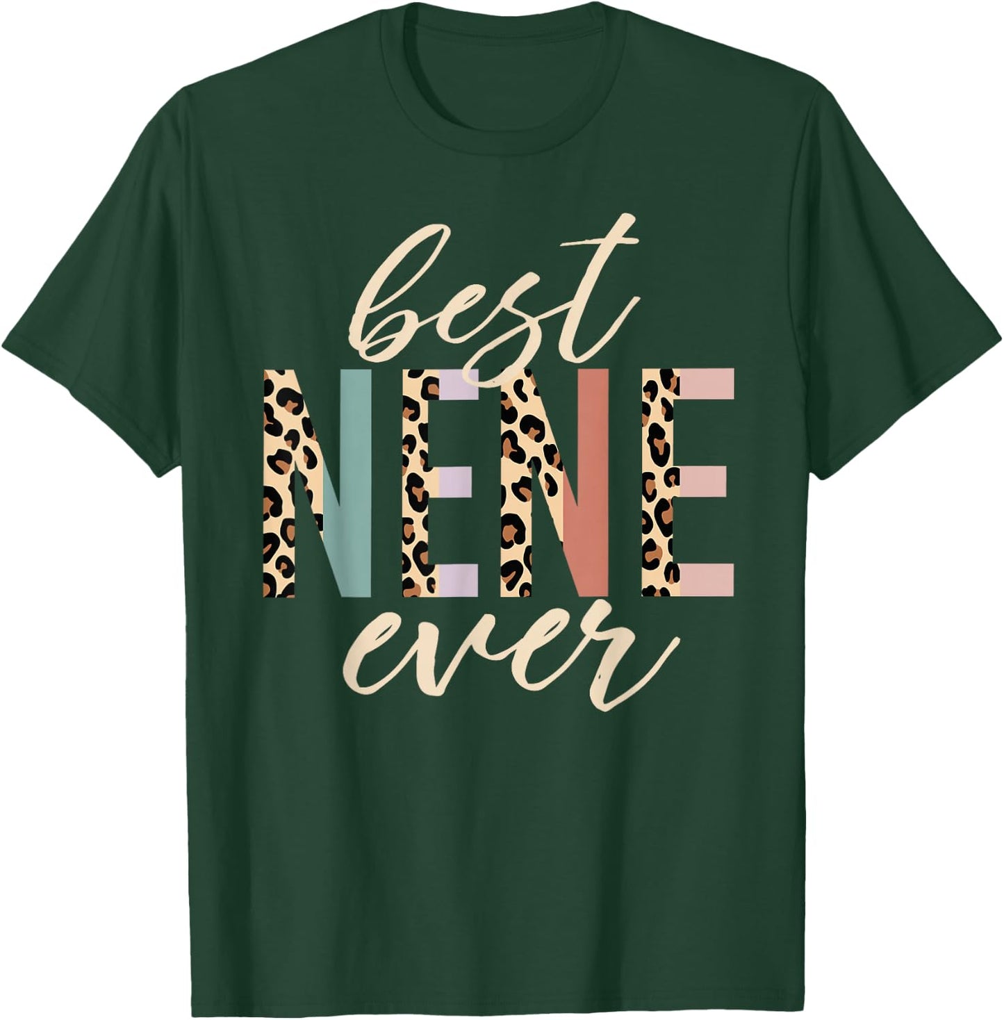 Best Nene Ever Gifts Leopard Print Mother's Day T-Shirt - T-Shirt | Forest