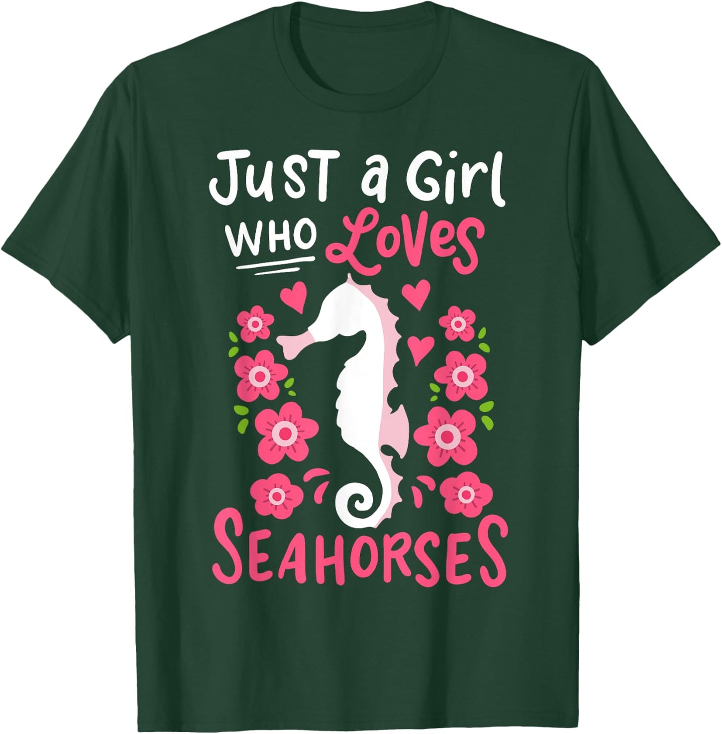 Seahorse Just A Girl Who Loves Seahorses Gift T-Shirt - T-Shirt | Forest