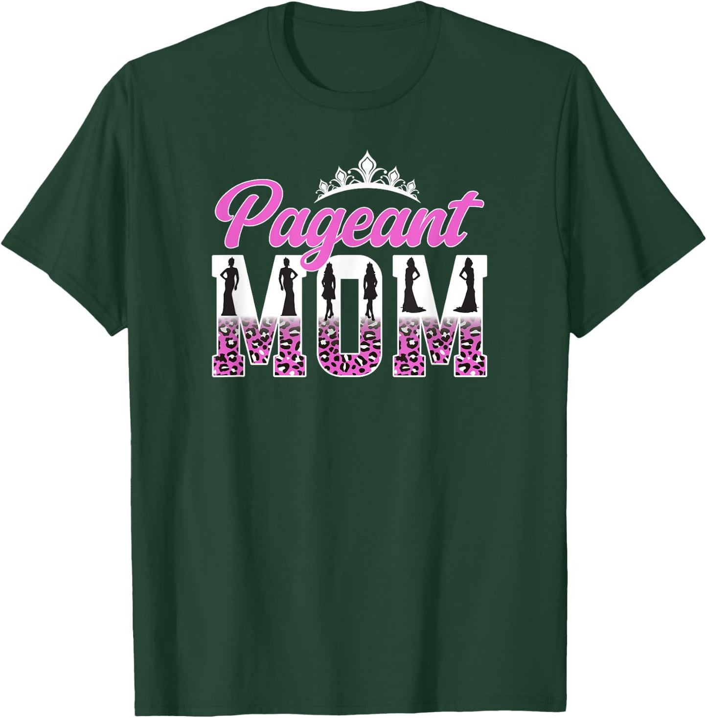 Pageant Mom Leopard Pageant Mother Pageant Mama T-Shirt - T-Shirt | Forest