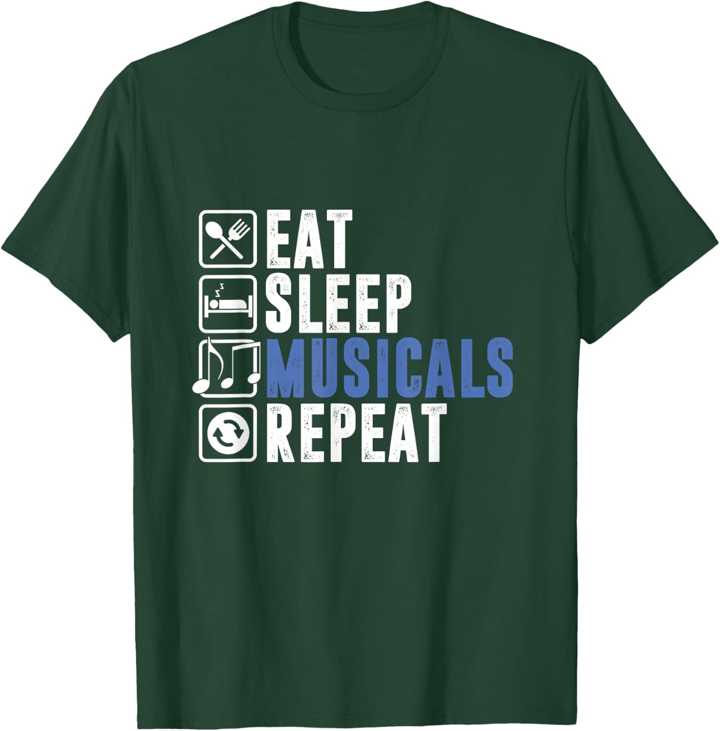 Eat Sleep Musicals | Musikkino | Broadway T-Shirt - T-Shirt | Forest