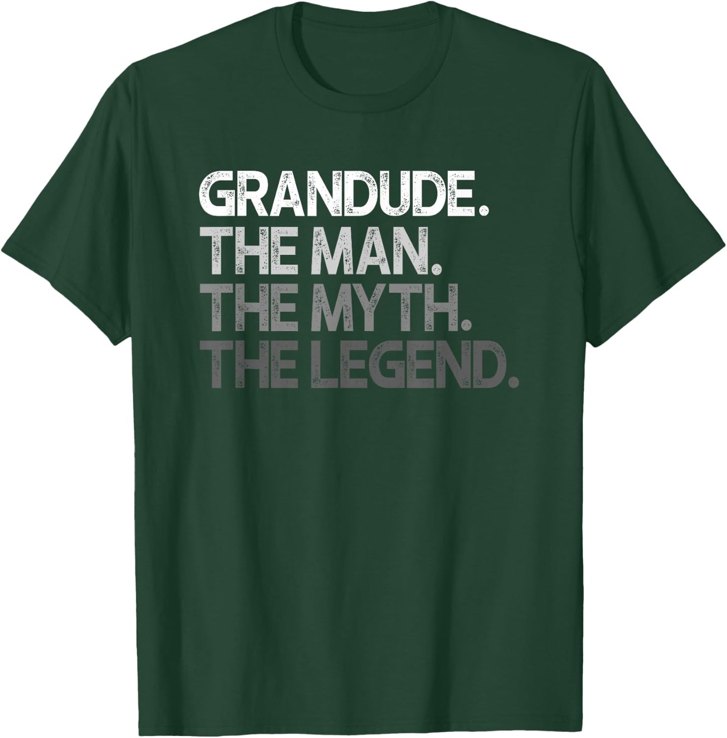 Grandude Design: The Man The Myth The Legend T-Shirt - T-Shirt | Forest