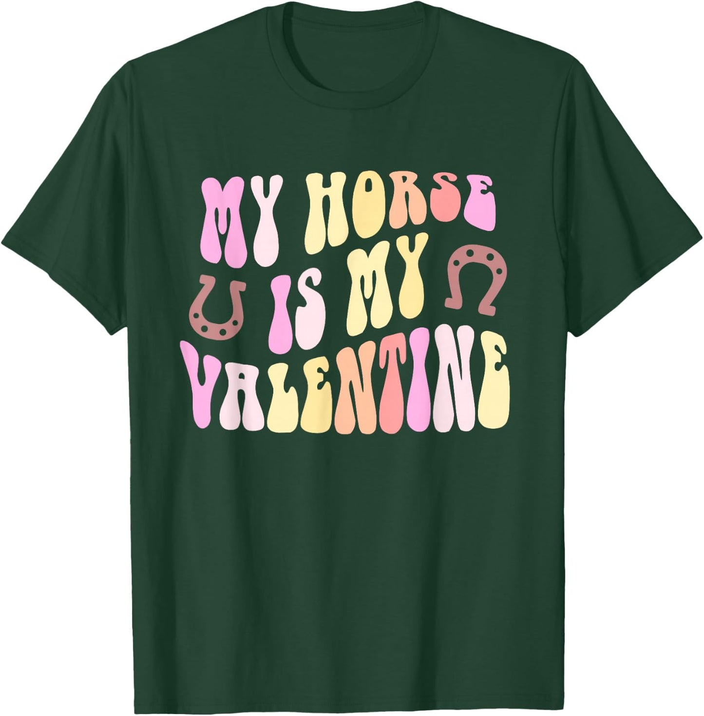 Retro MY HORSE IS MY VALENTINE Equestrian Horseback Rider T-Shirt - T-Shirt | Forest