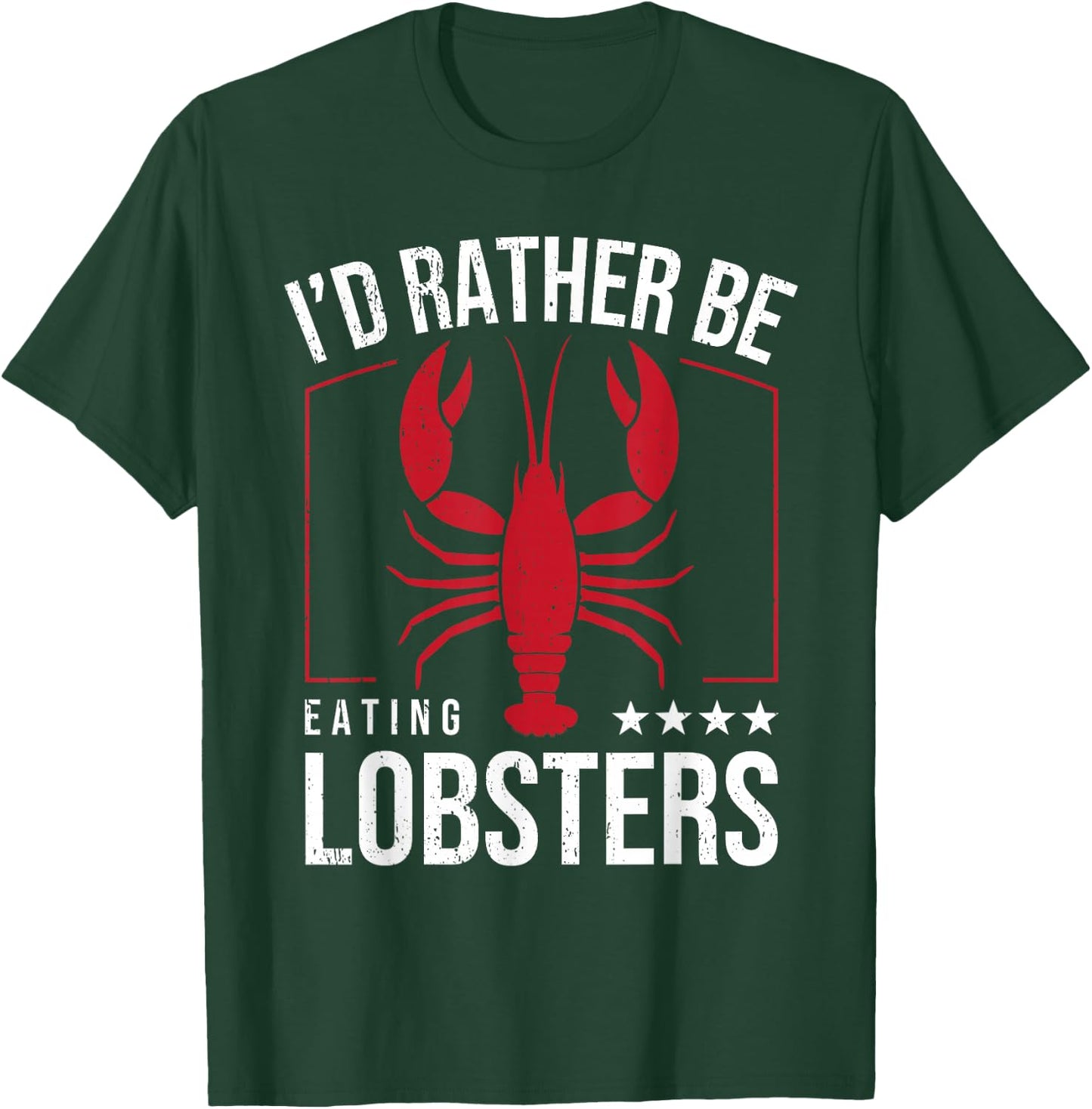 I'd Rather Be Eating Lobsters I Lobster Lover T-Shirt - T-Shirt | Forest
