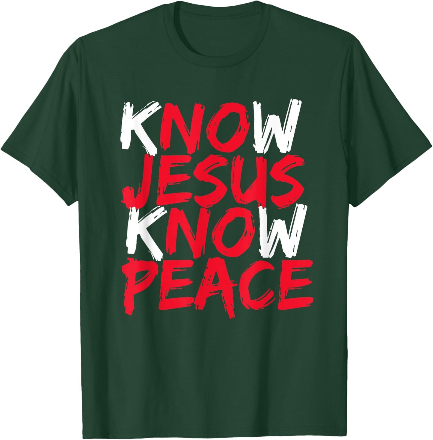 Know Jesus Know Peace No Jesus No Peace Christian Saying T-Shirt - T-Shirt | Forest
