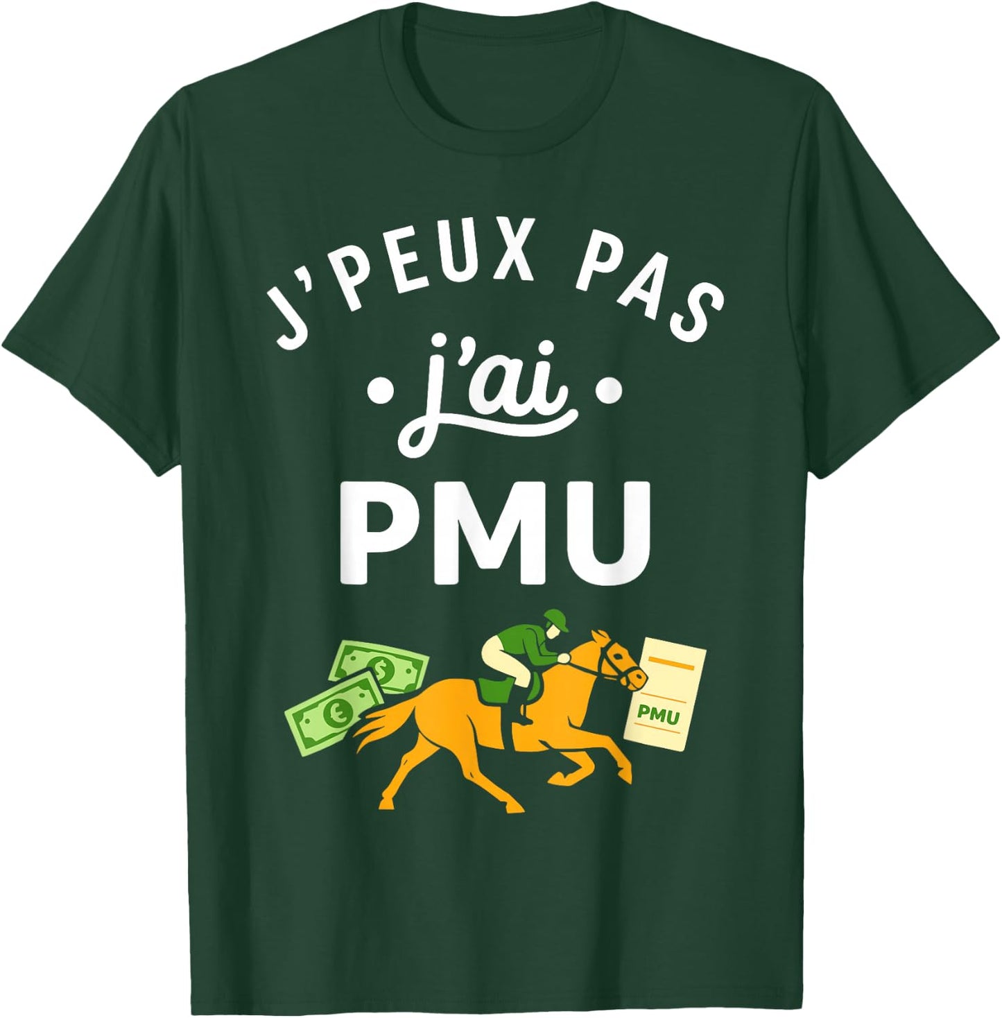 Citation Jeux Humour J'peux Pas J'Ai PMU T-Shirt - T-Shirt | Forest