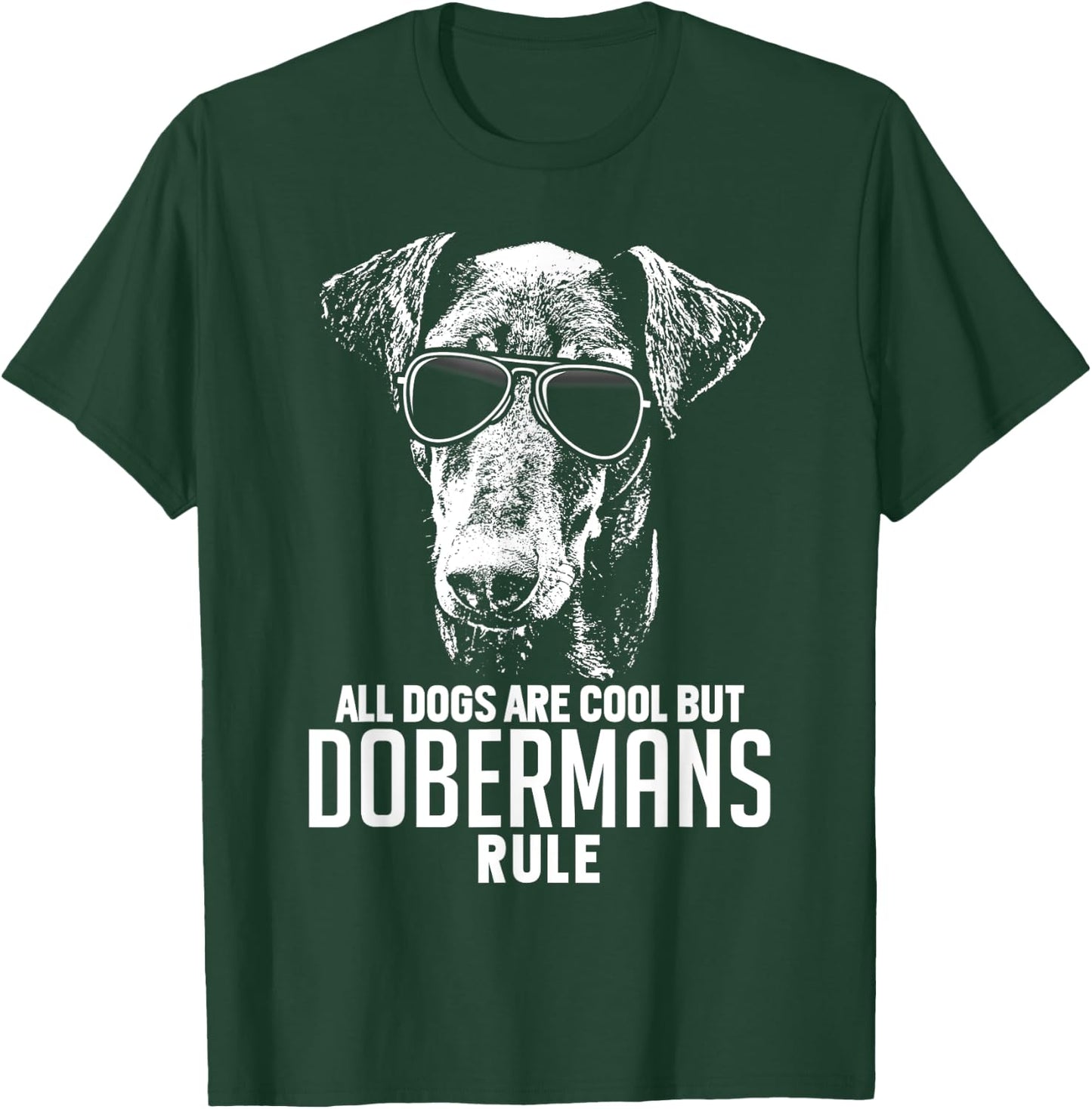Dogs are Cool But Dobermans Rule Funny T-Shirt - T-Shirt | Forest