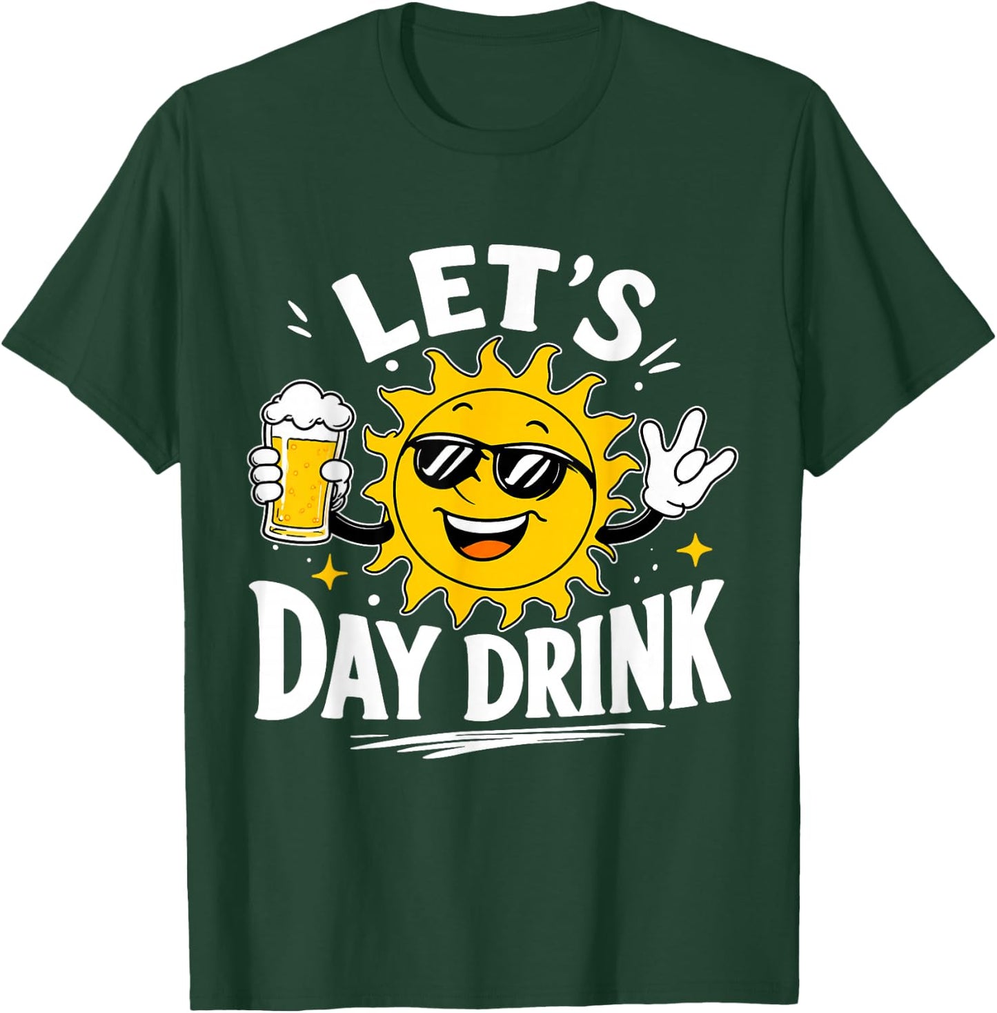 Lets Day Drink Funny Sun Drinking Humor T-Shirt - T-Shirt | Forest