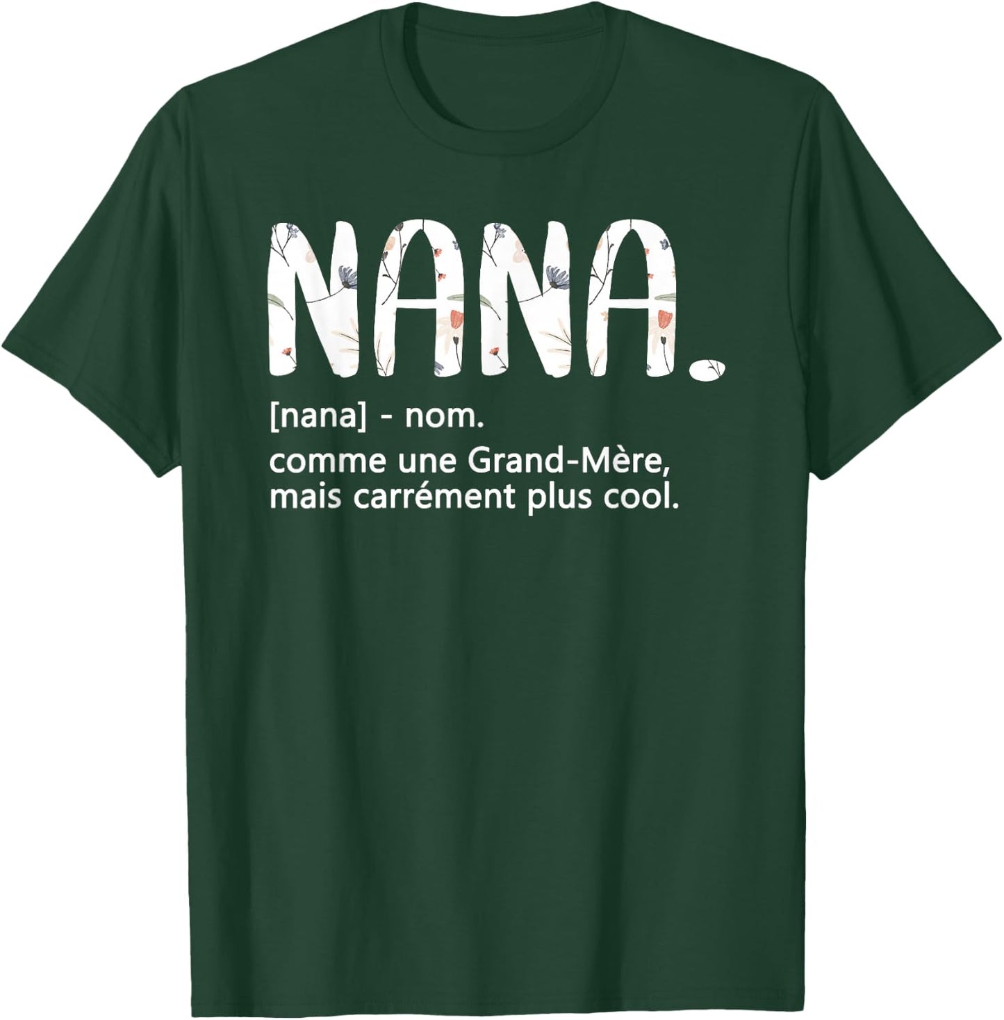 Nana Grandmother's Day Idea Best Nana , Black, S T-Shirt - T-Shirt | Forest