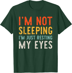 I'm Not Sleeping I'm Just Resting My Eyes Dad Vintage Funny T-Shirt - T-Shirt | Forest