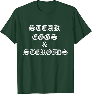 Steak Eggs and Steroids T-Shirt - T-Shirt | Forest