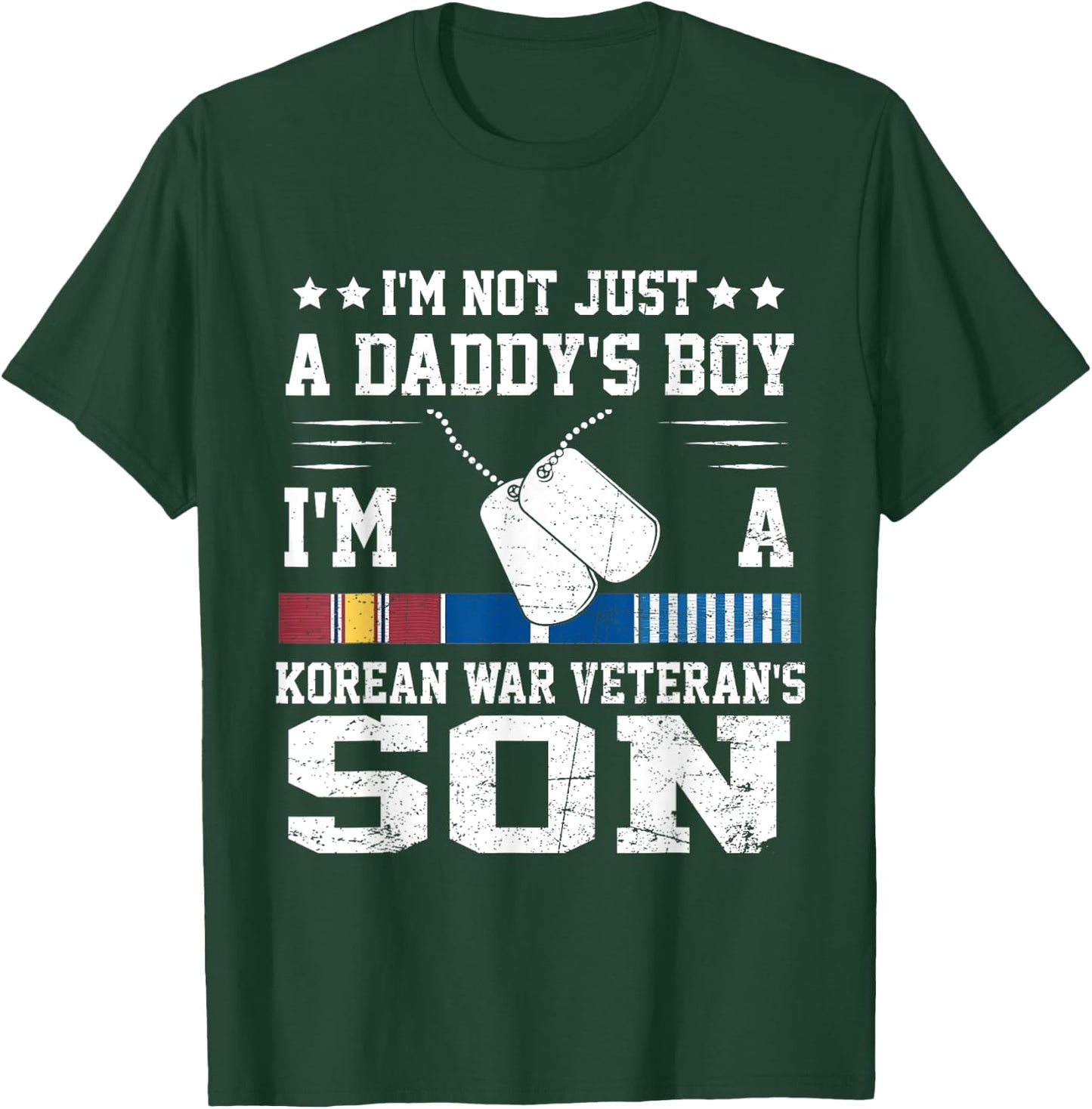 Not Just A Daddy's Boy I'm A Korean War Veteran Son T-Shirt - T-Shirt | Forest