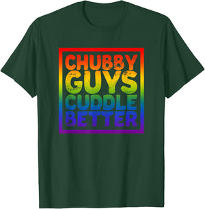 Chubby Guys Cuddle Better - Gay Bear T-Shirt - T-Shirt | Forest