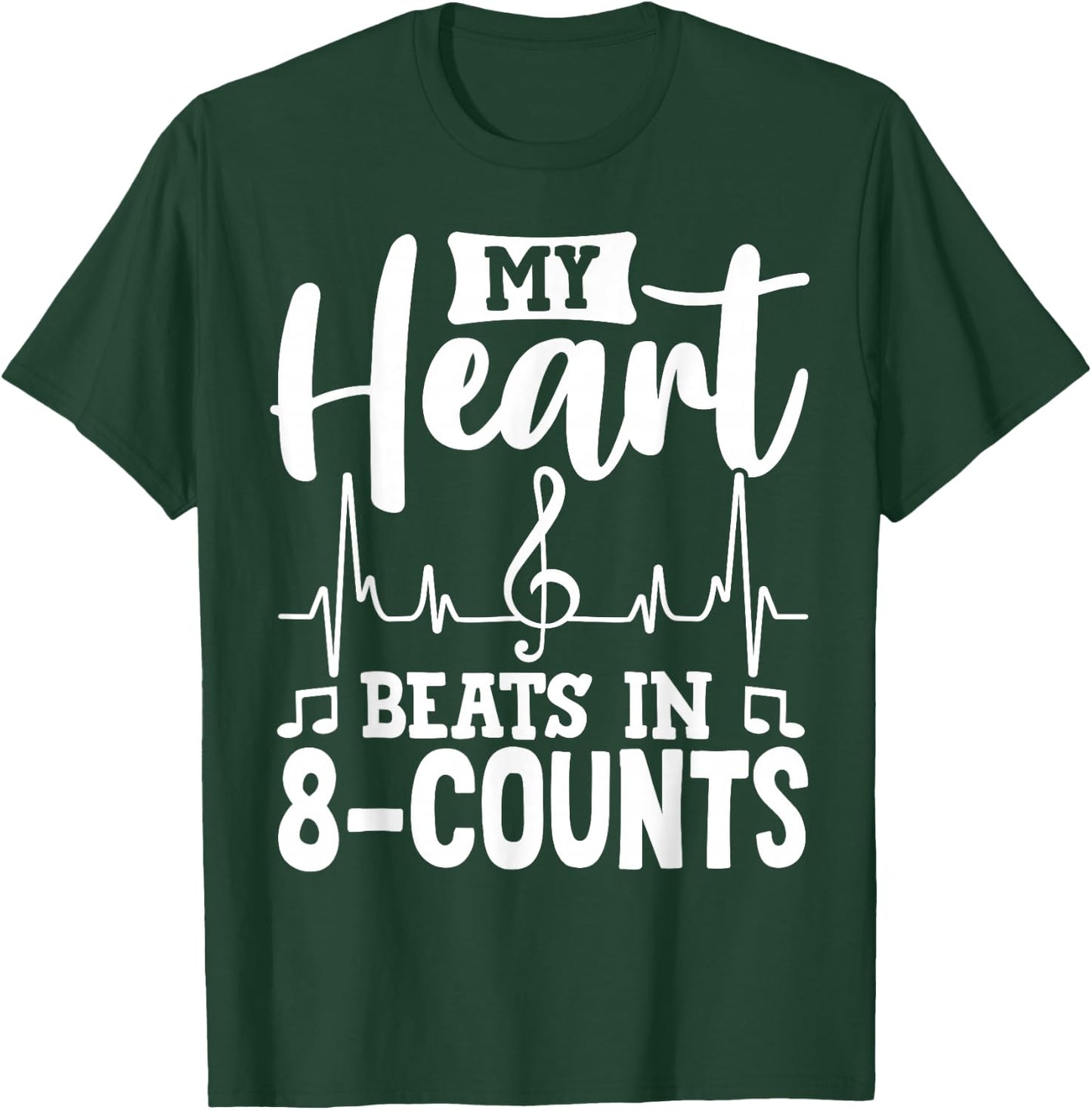 Dance Life 8-Count Heartbeat Graphic For Dancers T-Shirt - T-Shirt | Forest