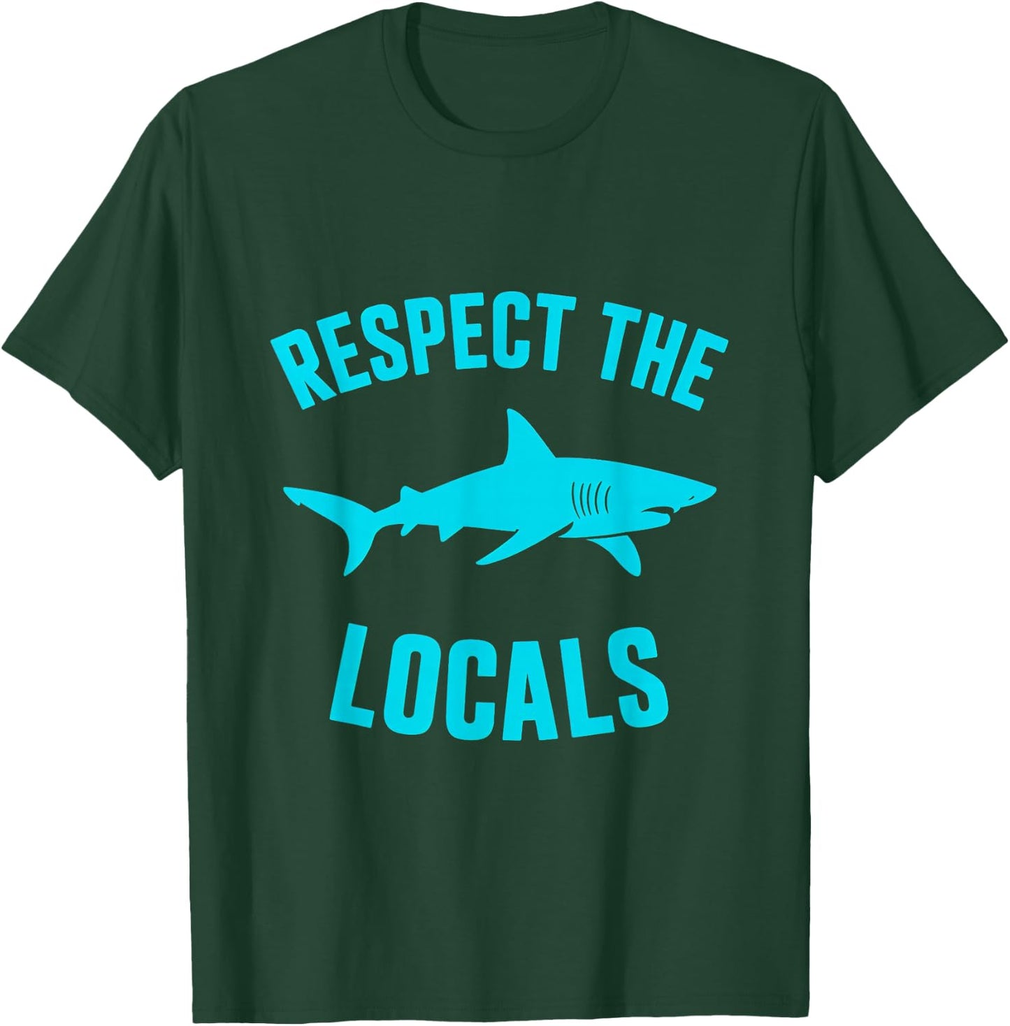 Respect The Locals Shark Wildlife Marine Life T-Shirt - T-Shirt | Forest