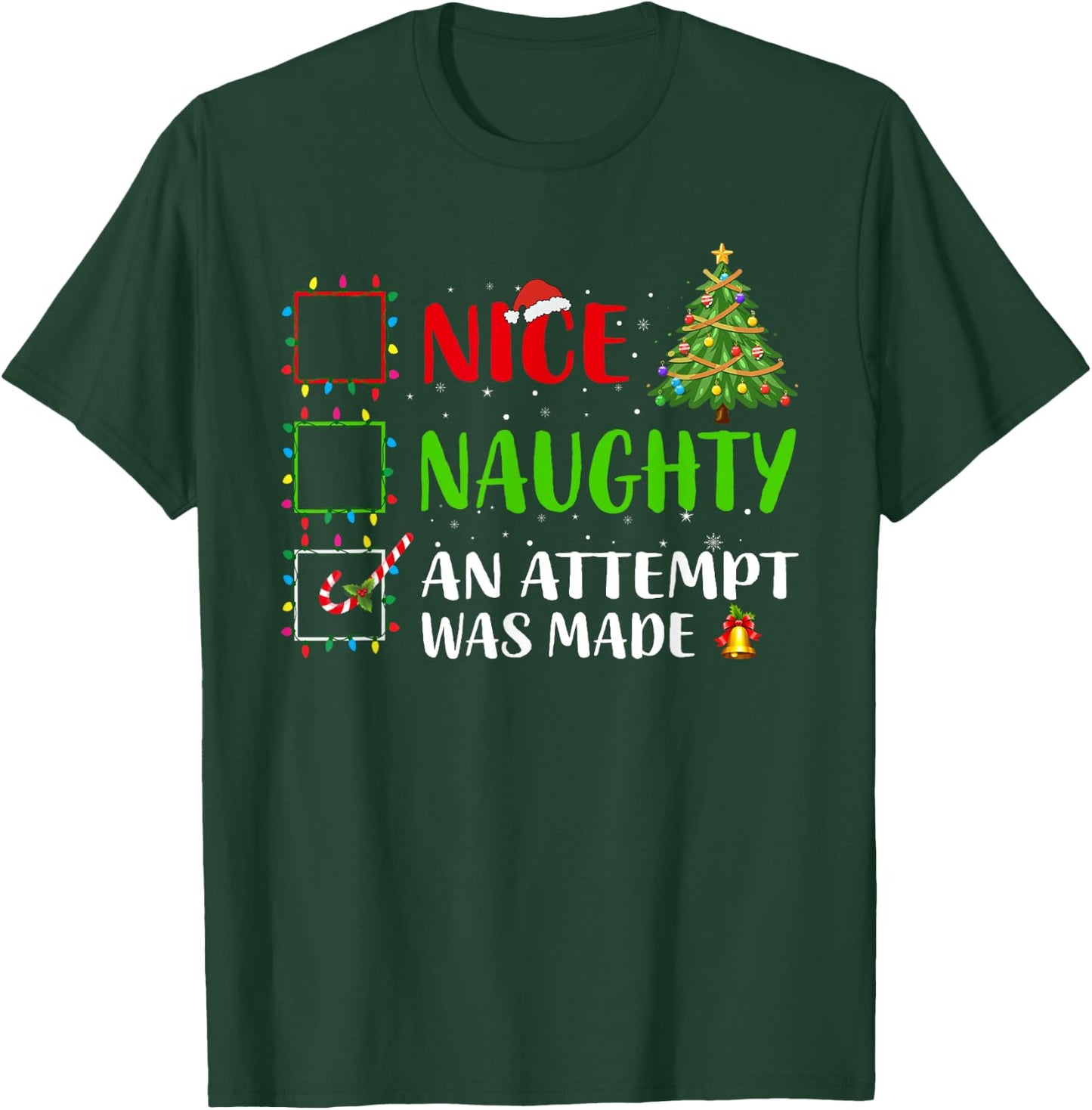 Nice Naughty An Attempt Was Made Christmas List Holiday Xmas T-Shirt - T-Shirt | Forest