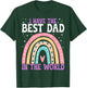 I Have The Best Dad in The World Fathers Day Toddler Girl T-Shirt - T-Shirt | Forest