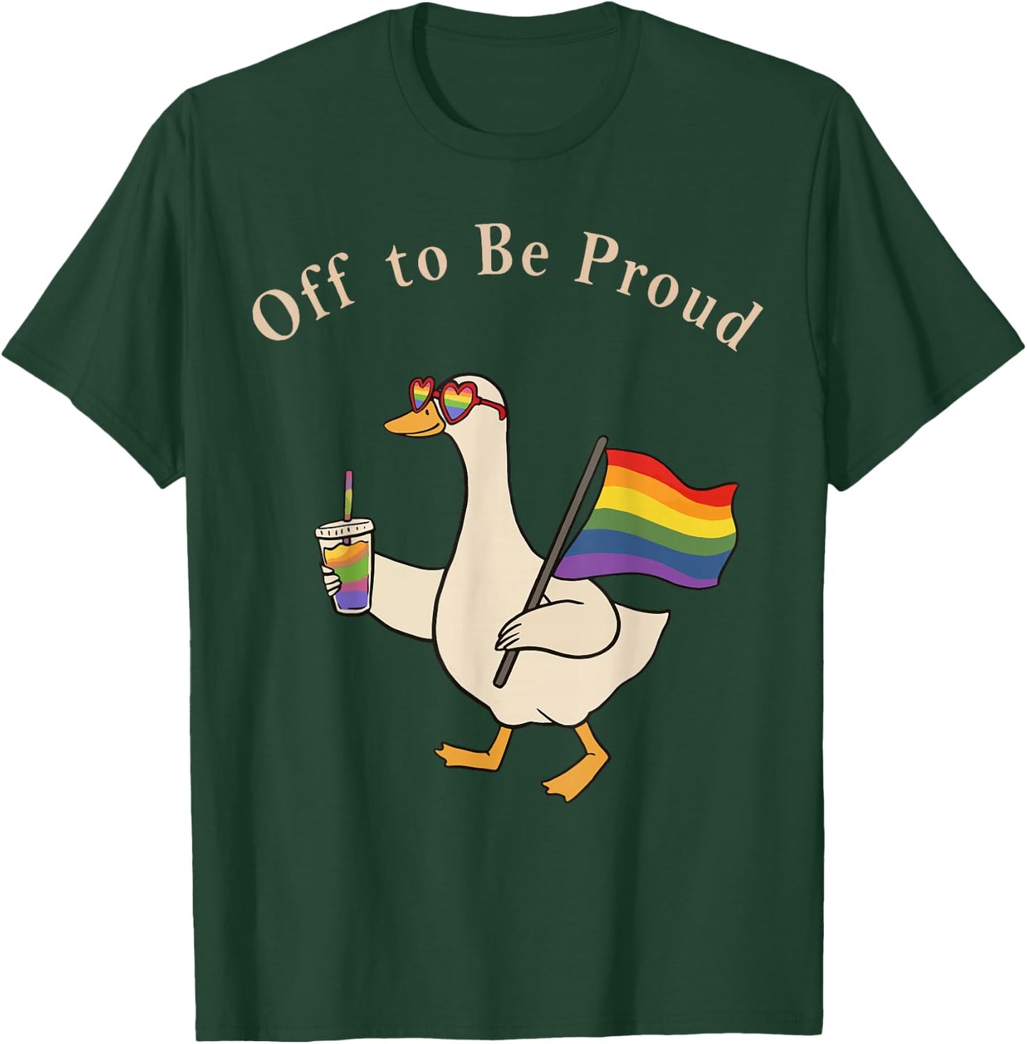Funny LGBTQ Pride Silly Goose Women Off to Be Proud T-Shirt - T-Shirt | Forest