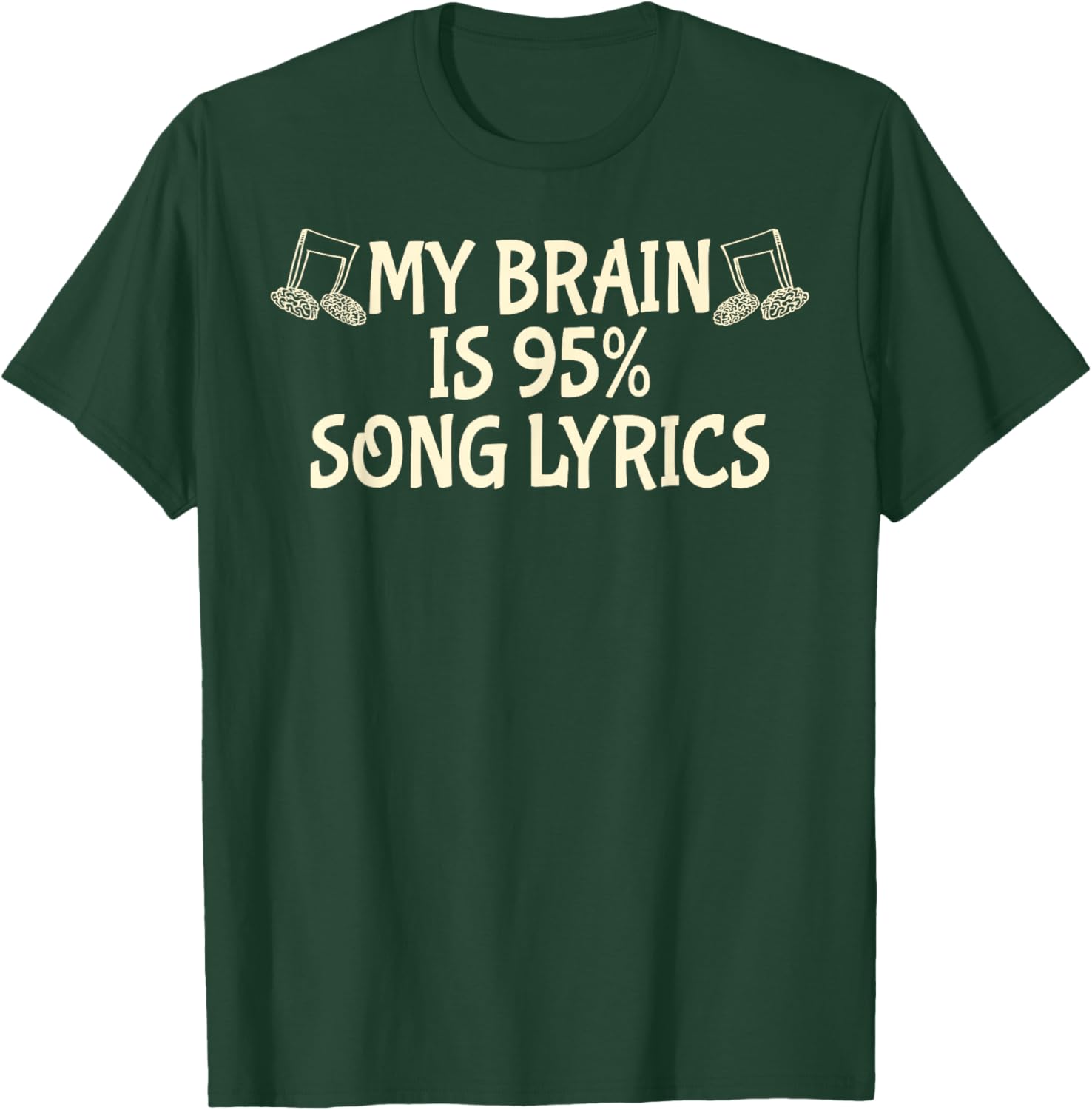 My Brain is 95% Song Lyrics Funny Teen Music Lover T-Shirt - T-Shirt | Forest