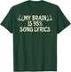 My Brain is 95% Song Lyrics Funny Teen Music Lover T-Shirt - T-Shirt | Forest