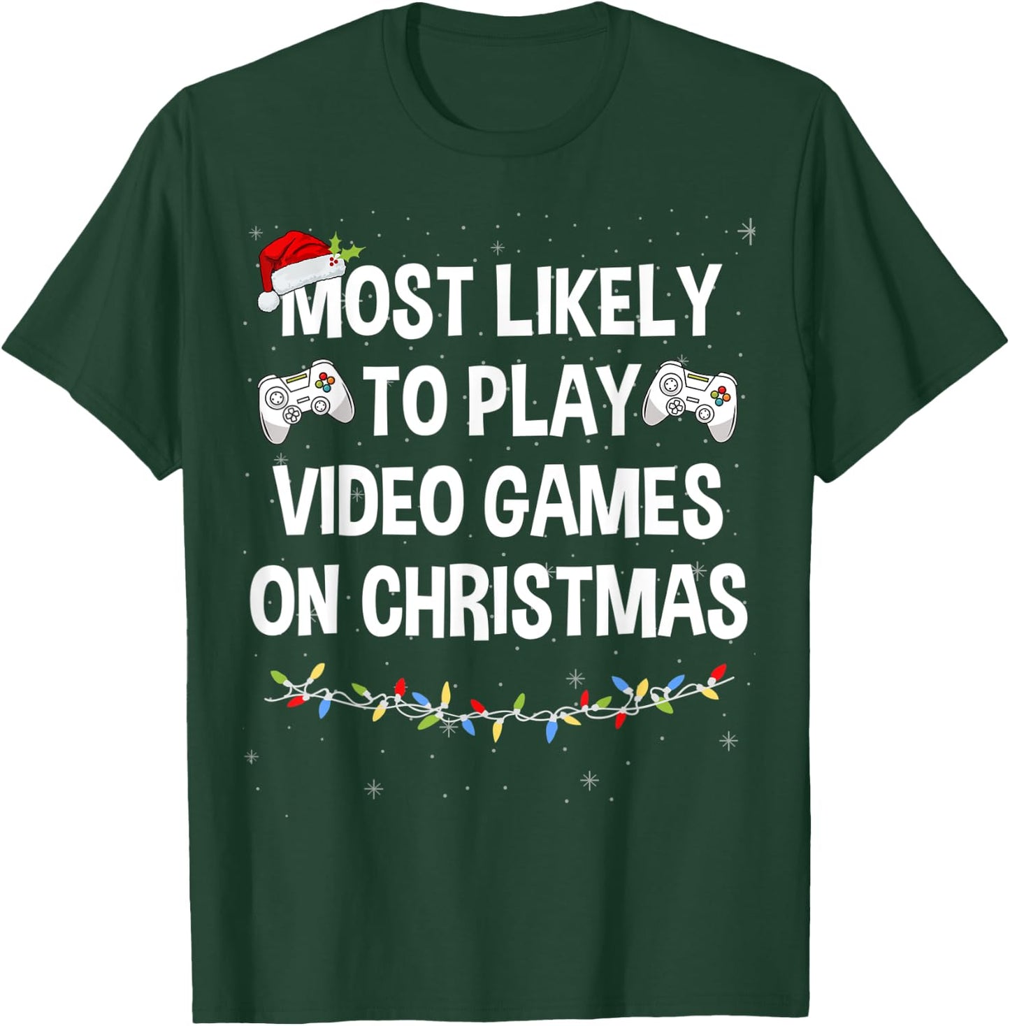 Most Likely to Play Video Games on Christmas Funny Gamer T-Shirt - T-Shirt | Forest