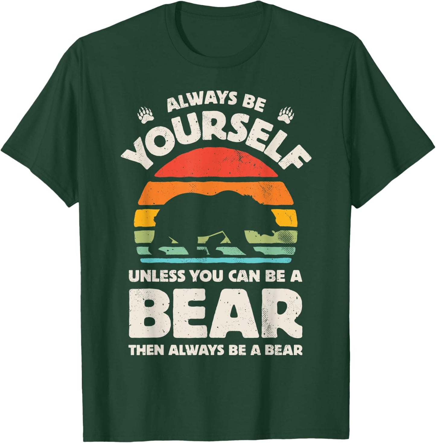 Bear Always Be Yourself Retro Vintage 60s 70s Men Women T-Shirt - T-Shirt | Forest