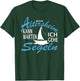 Das Altersheim kann warten. Ich gehe Segeln - lustiges Segel T-Shirt - T-Shirt | Forest