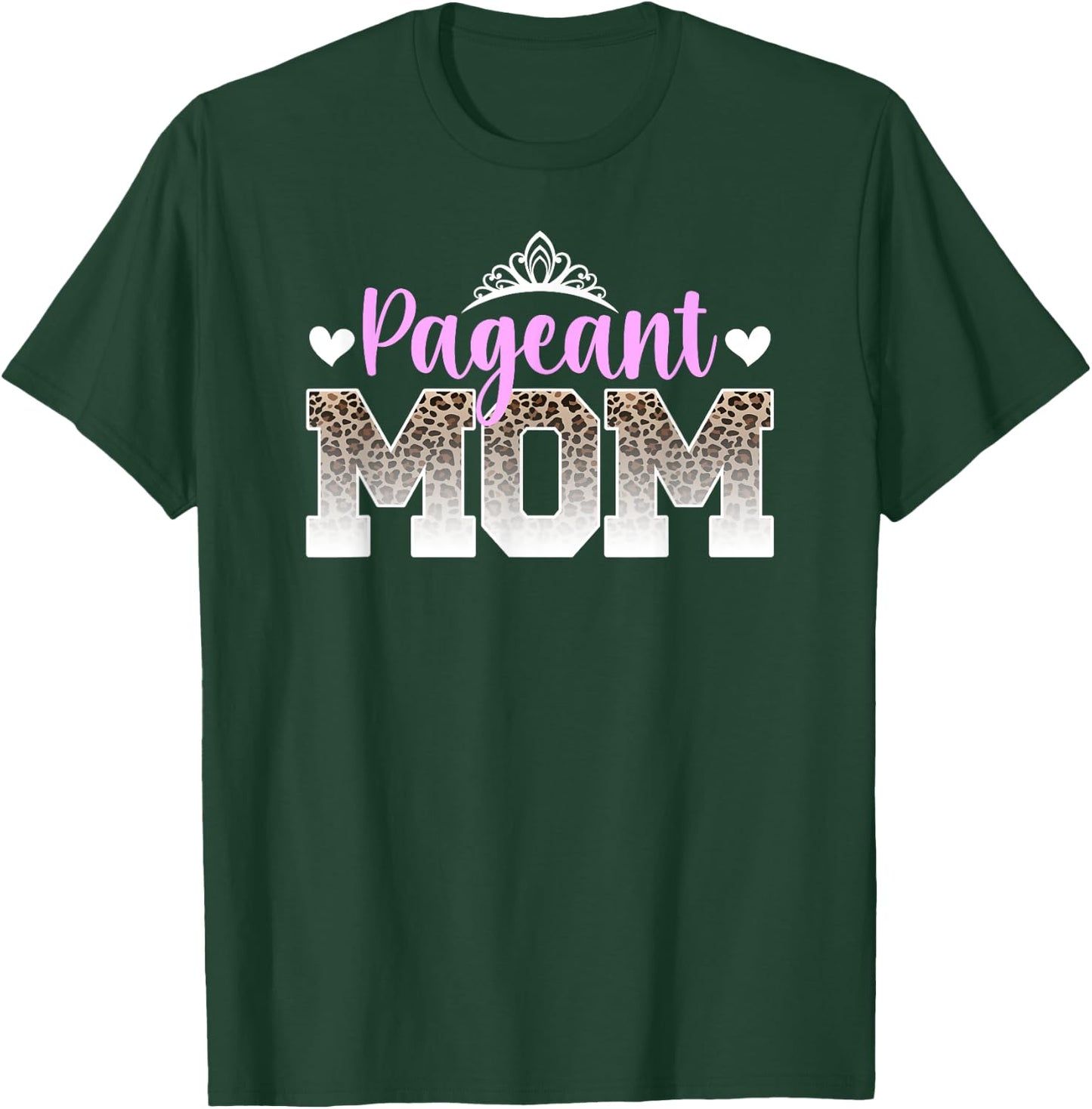 Pageant Mom Leopard Pageant Mother Pageant Mama T-Shirt - T-Shirt | Forest
