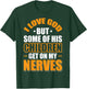 I Love God But Some Of His Children Get On My Nerves T-Shirt - T-Shirt | Forest