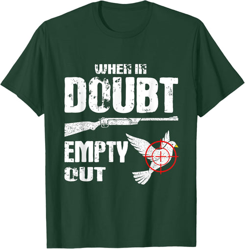Funny Dove Hunter When In Doubt Empty Out Dove Hunting Bird