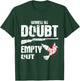 Funny Dove Hunter When In Doubt Empty Out Dove Hunting Bird T-Shirt - T-Shirt | Forest