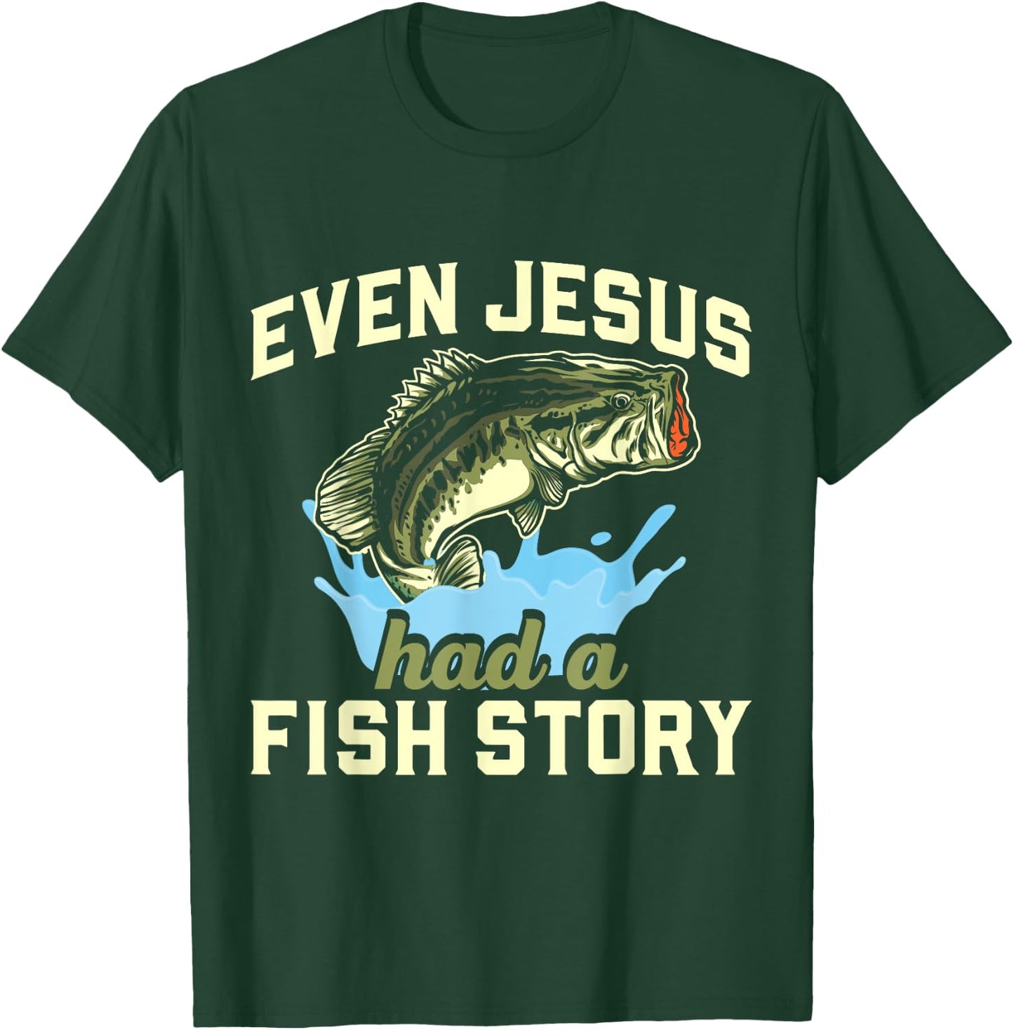 Even Jesus had a fish story Christian Fishing T-Shirt - T-Shirt | Forest