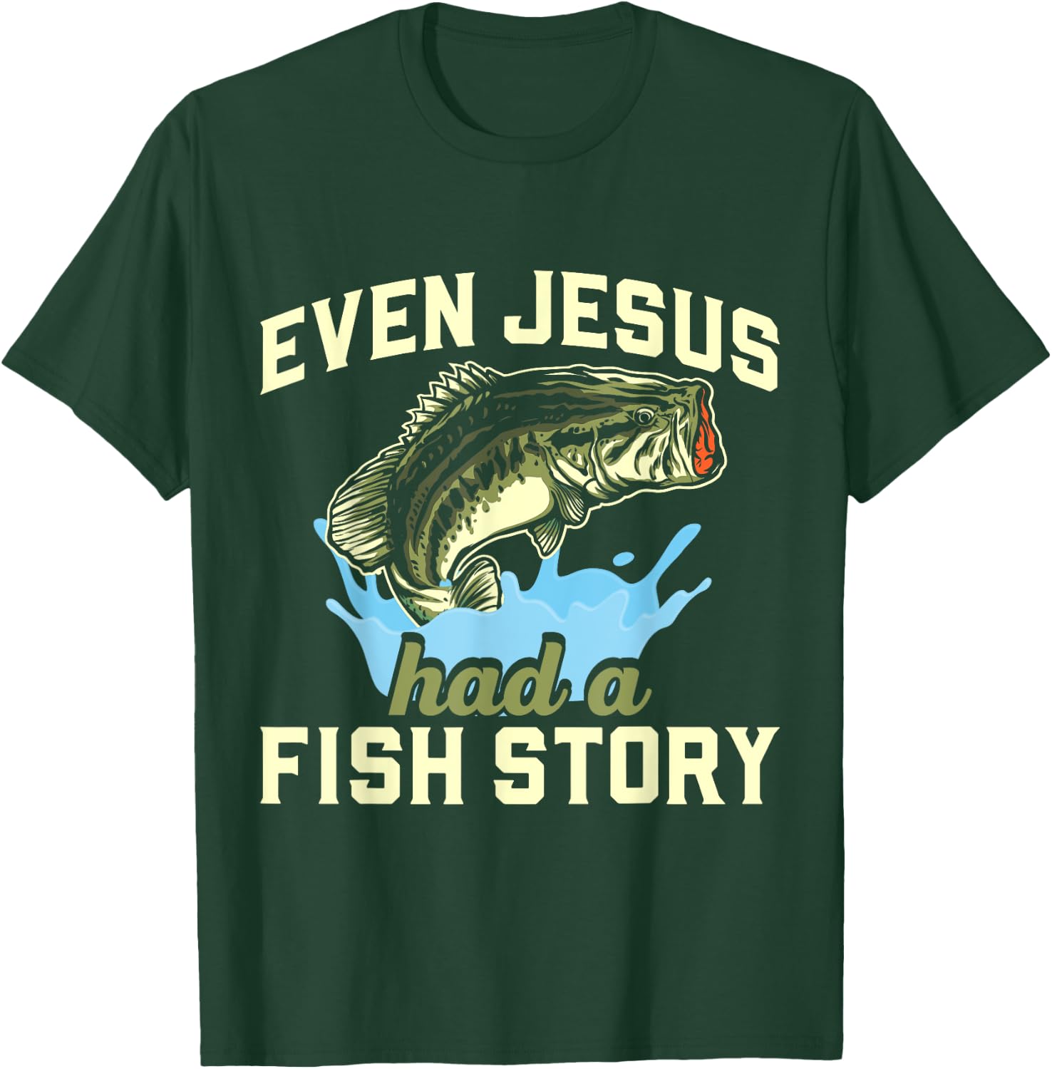 Even Jesus had a fish story Christian Fishing T-Shirt - T-Shirt | Forest