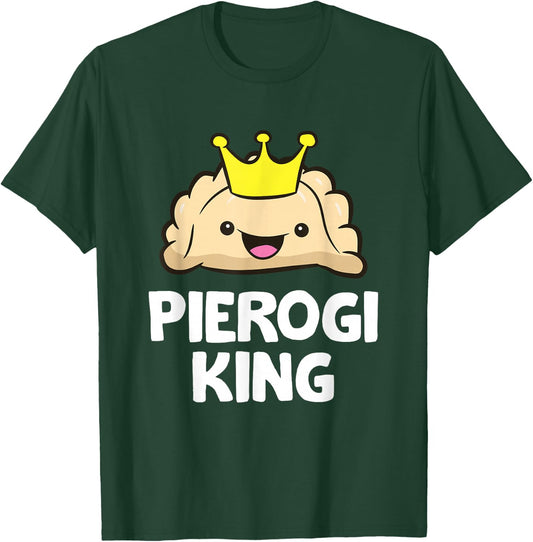 Pierogi King Polish Pierogi Funny Pierogi T-Shirt - T-Shirt | Forest