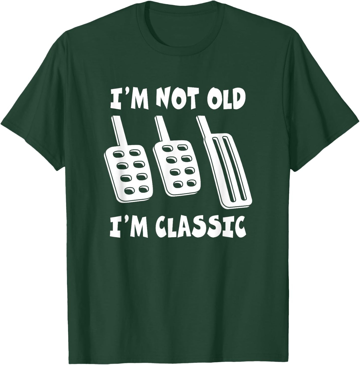 Funny I'm Not Old I'm Classic Manual Transmission Design T-Shirt - T-Shirt | Forest
