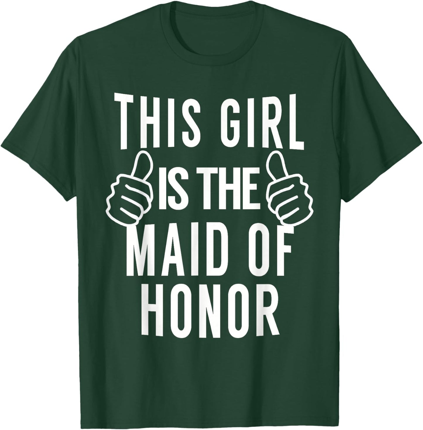 This Girl Is The Maid of Honor - Maid of Honor Shirt T-Shirt - T-Shirt | Forest