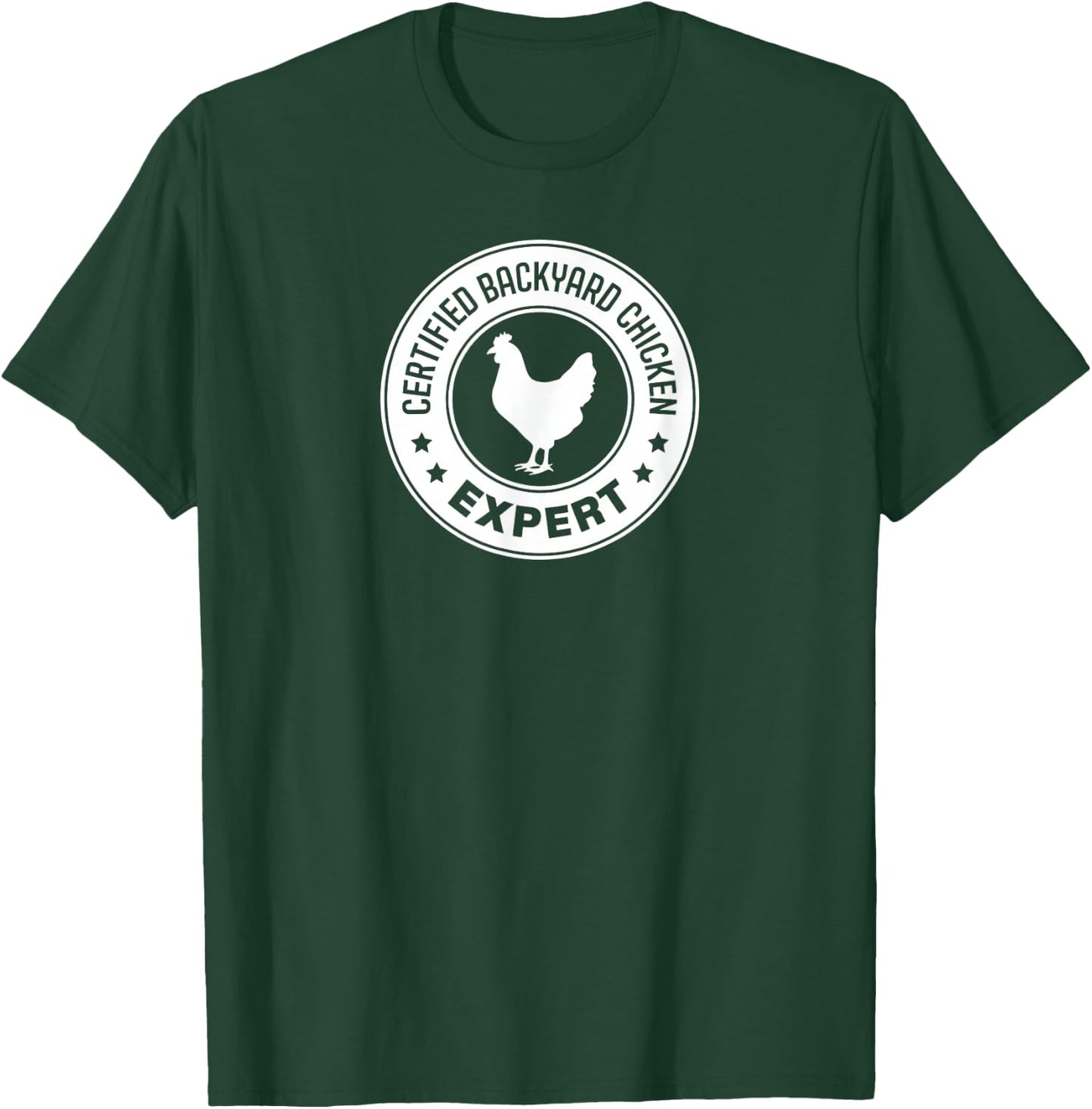 Backyard Chicken Expert | Chicken Farmer T-Shirt - T-Shirt | Forest