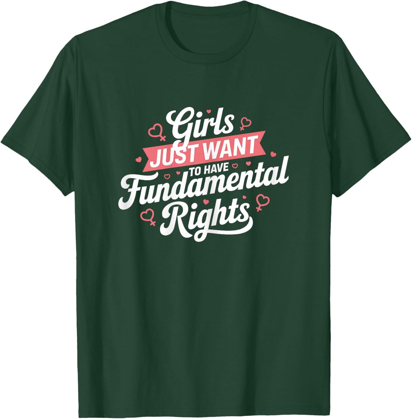 Feminist Rights Girls Just Want to Have Fundamental Rights , Black, Female X-Small T-Shirt - T-Shirt | Forest