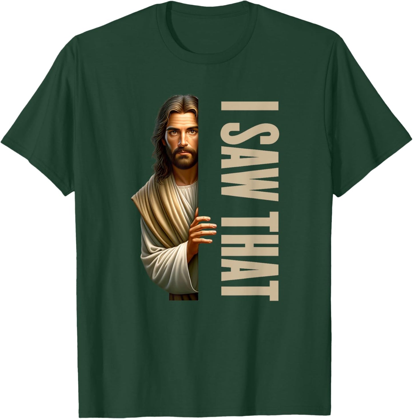 Utopia Sport Humor Shop Jesus I Saw That Funny T-Shirt - T-Shirt | Forest
