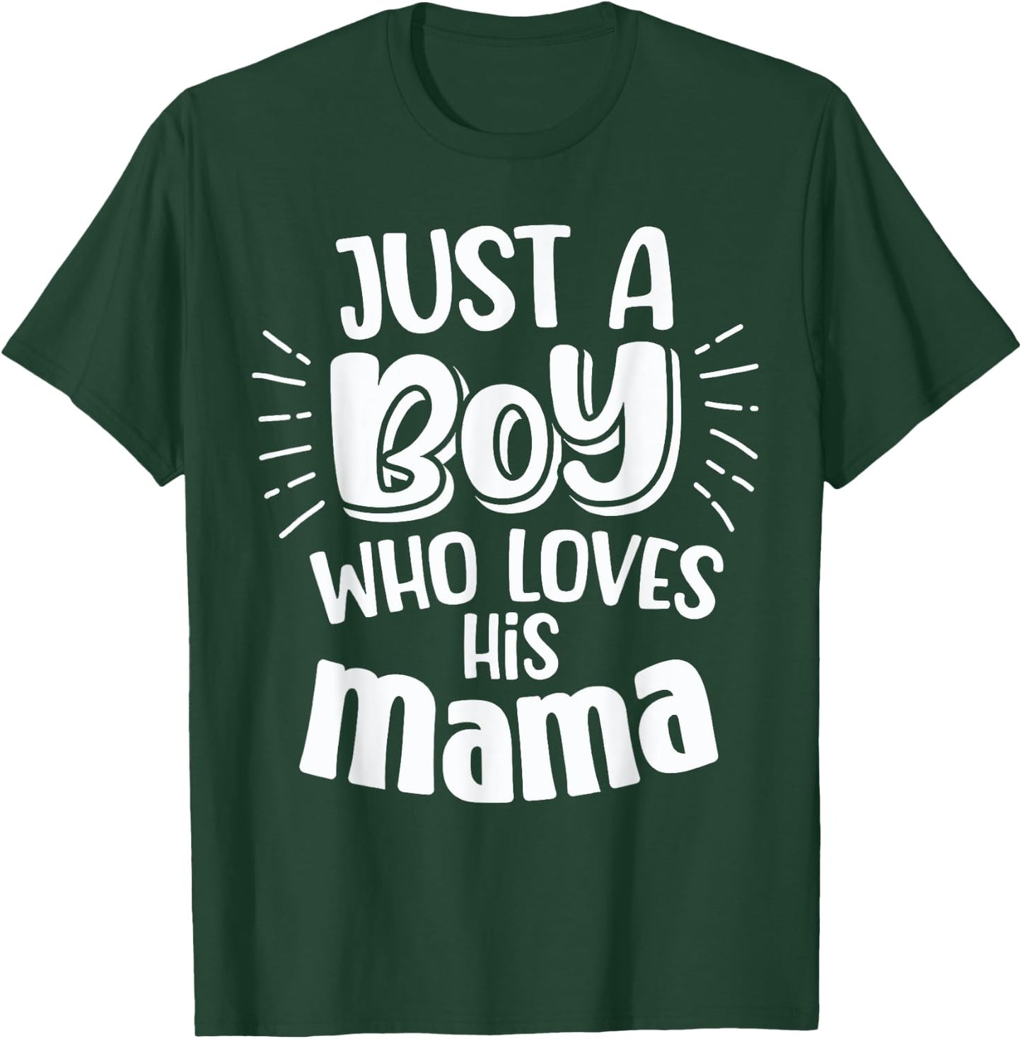 Just A Boy Who Loves His Mama Mother Son and Daughter Love T-Shirt - T-Shirt | Forest