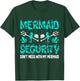 Mermaid Man Costume Birthday Party Outfit Mermaid Security T-Shirt - T-Shirt | Forest