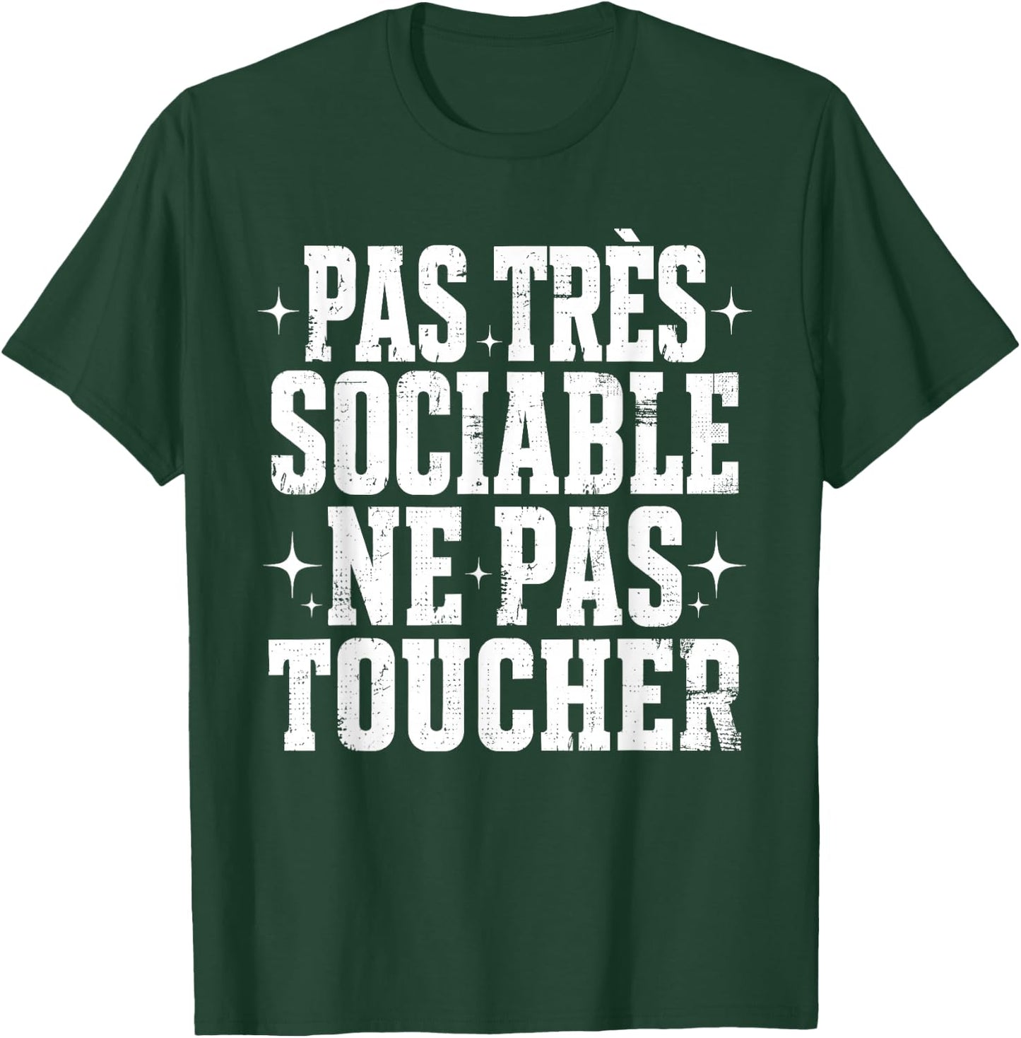Pas Très Sociable Ne Pas Toucher Humour Drôle Sarcastique T-Shirt - T-Shirt | Forest