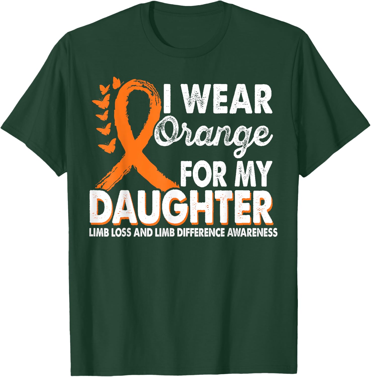 Wear Orange For Daughter Limb Loss Limb Difference Awareness T-Shirt - T-Shirt | Forest