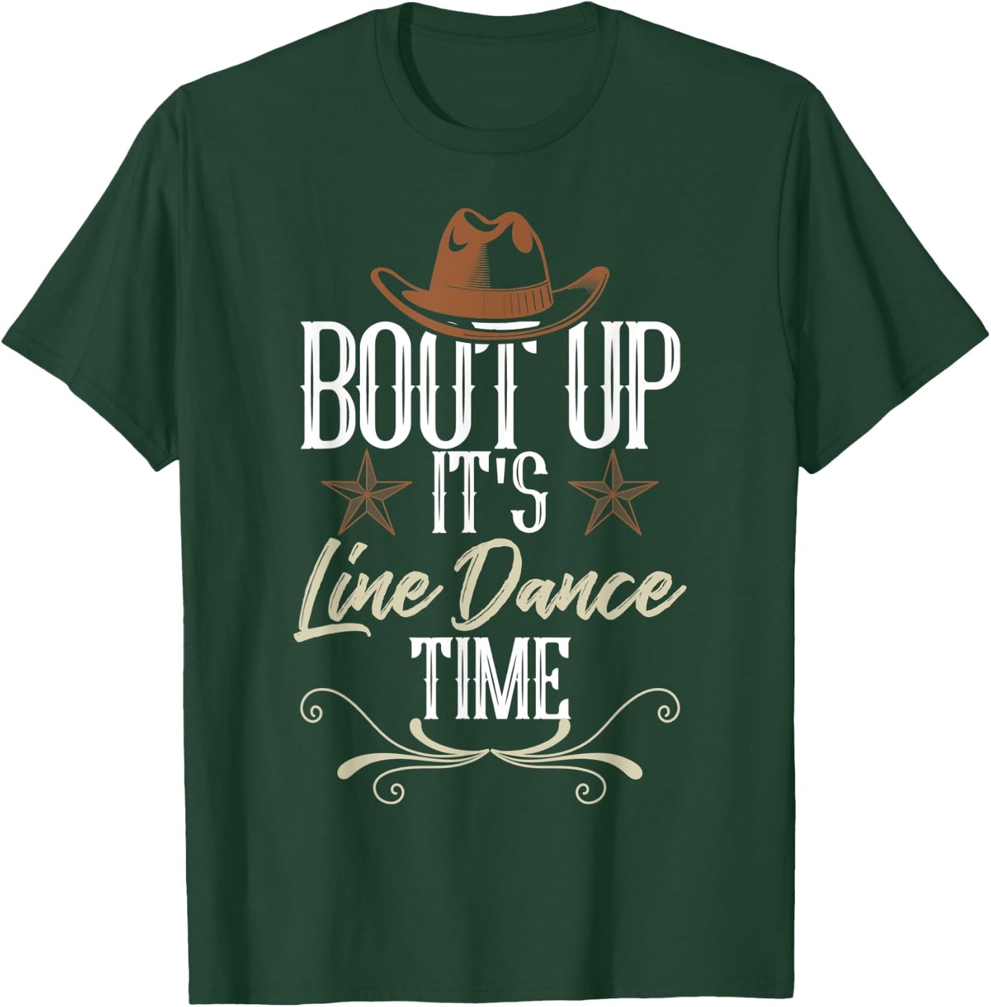 Bout Up It's Line Dance Time - Line Dancing T-Shirt - T-Shirt | Forest