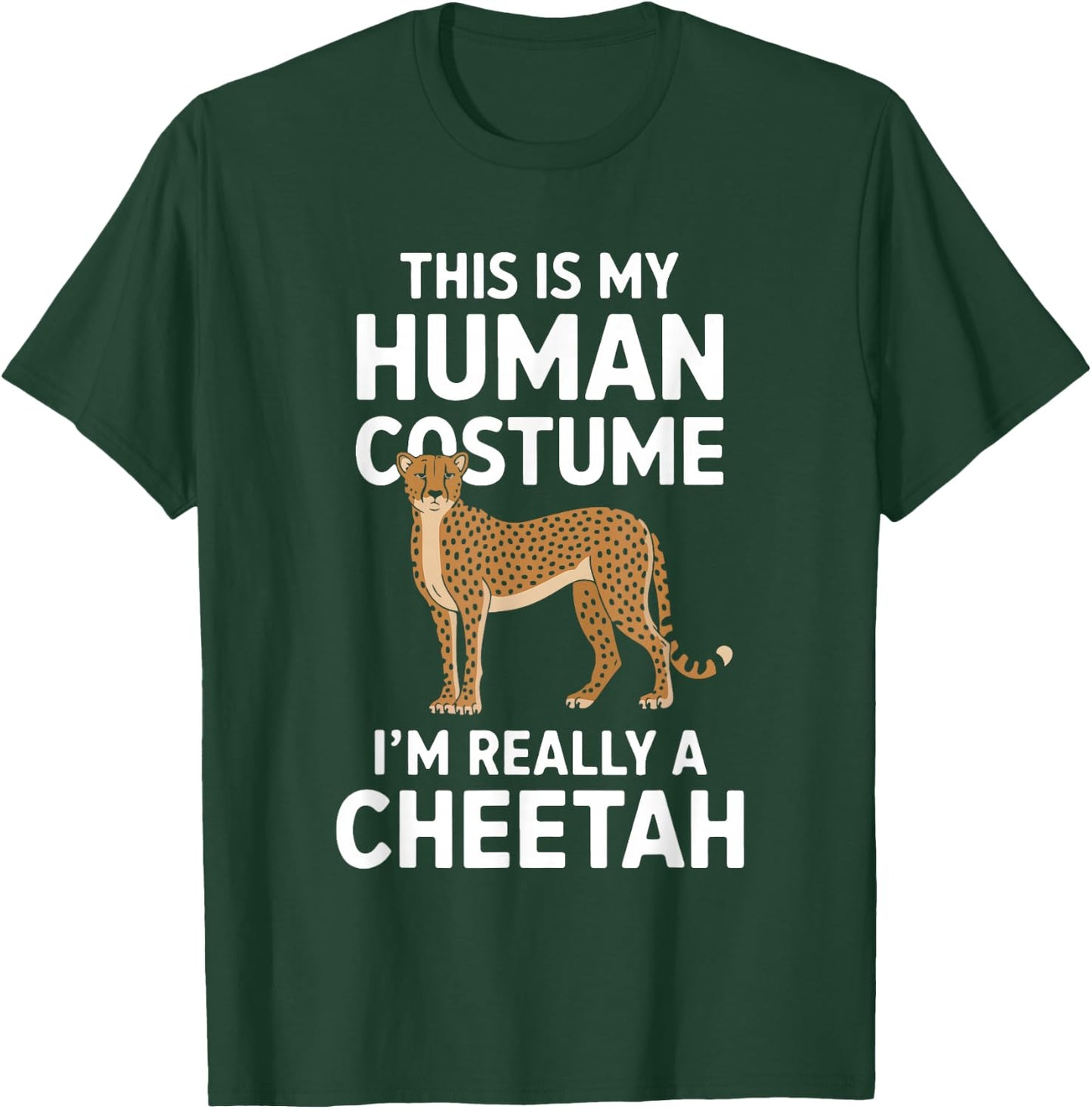 This Is My Human Costume I'm Really A Cheetah T-Shirt - T-Shirt | Forest