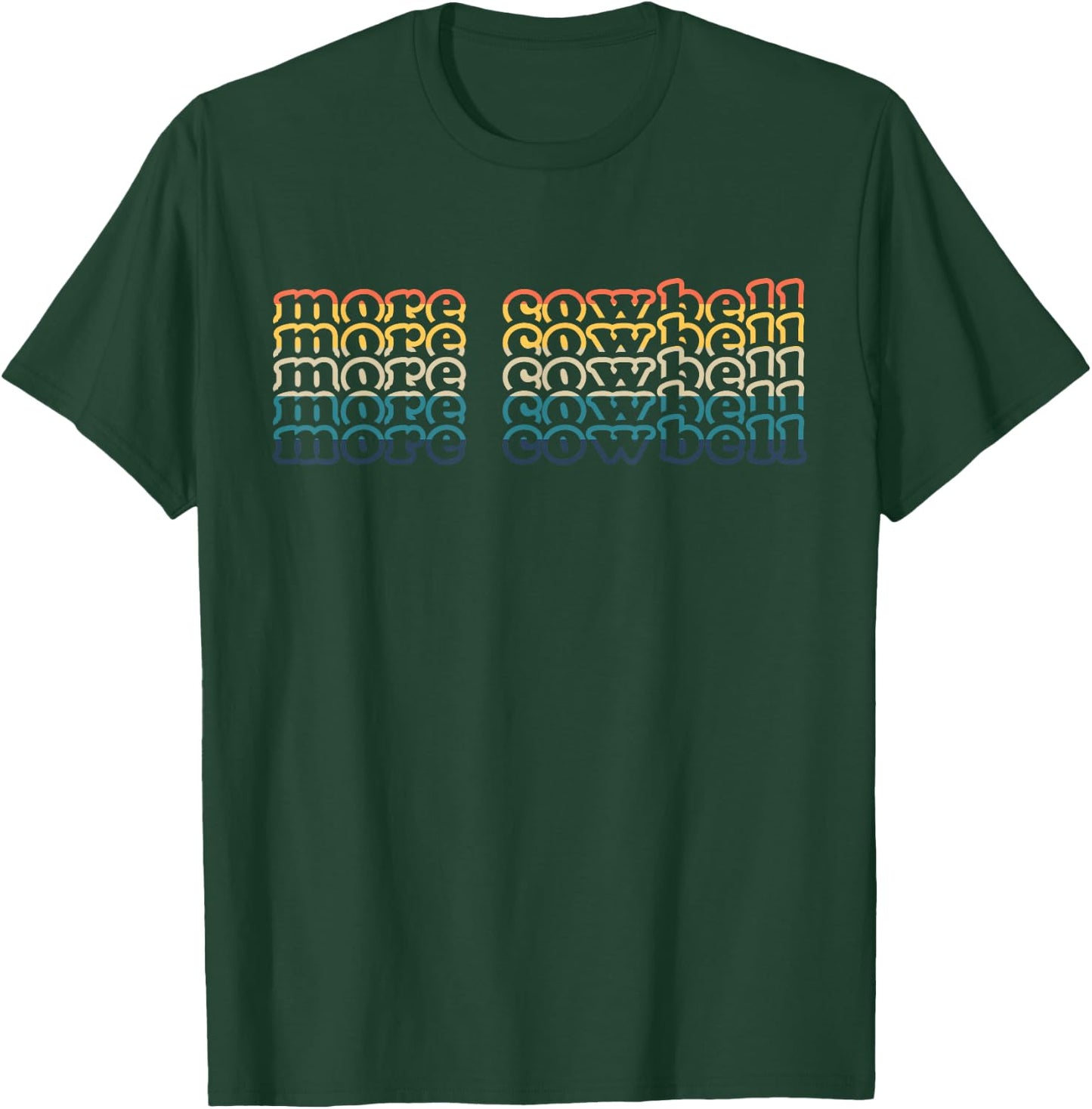 More Cow Bell Funny Retro More Cowbell T-Shirt - T-Shirt | Forest
