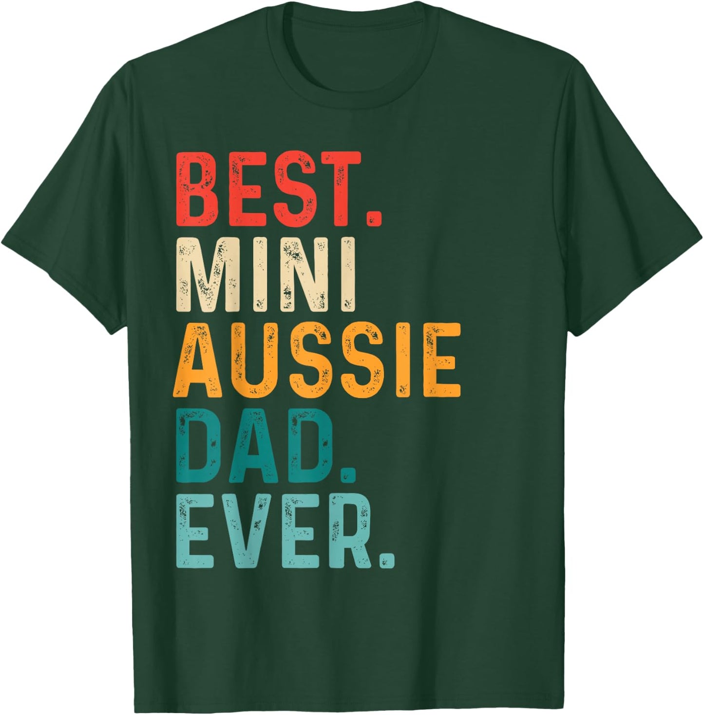 Best Mini Aussie Dad Funny Miniature Australian Shepherd Dog T-Shirt - T-Shirt | Forest
