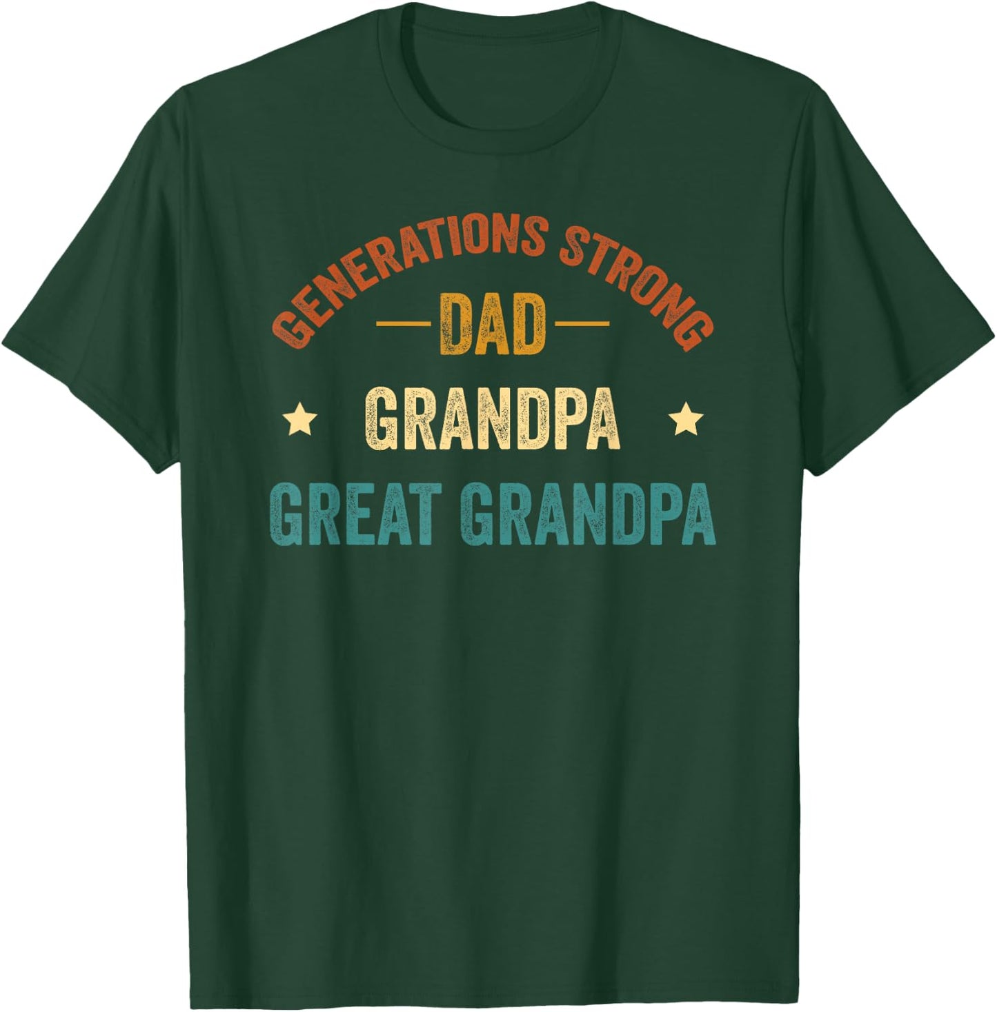 Generations Strong Dad Grandpa Great Grandpa, Funny Family T-Shirt - T-Shirt | Forest